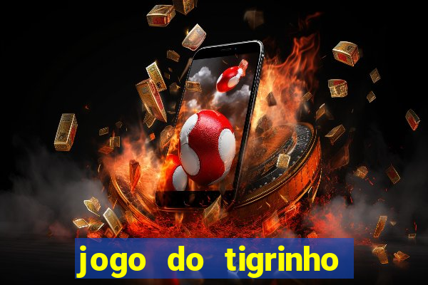 jogo do tigrinho oficial como jogar